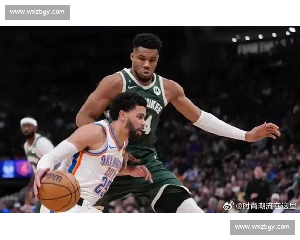 雷霆对决雄鹿字母哥领衔东西强队巅峰碰撞夜赛季焦点战火力全开